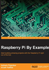 Raspberry Pi By Example