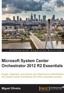 Microsoft System Center Orchestrator 2012 R2 Essentials