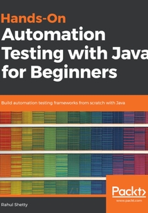 Hands-On Automation Testing with Java for Beginners