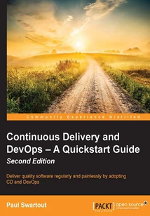 Continuous Delivery and DevOps:A Quickstart Guide Second Edition