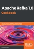 Apache Kafka 1.0 Cookbook