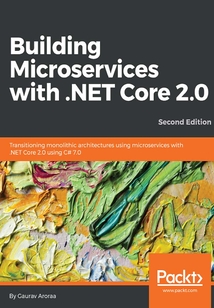 Building Microservices with .NET Core 2.0(Second Edition)