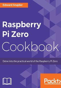Raspberry Pi Zero Cookbook