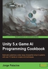 Unity 5.x Game AI Programming Cookbook