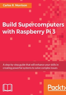 Build Supercomputers with Raspberry Pi 3