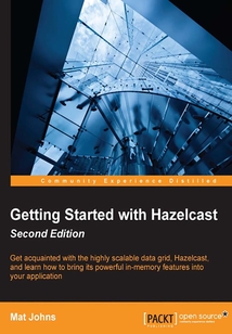 Getting Started with Hazelcast(Second Edition)