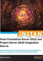 INSTANT Team Foundation Server 2012 and Project Server 2010 Integration How-to