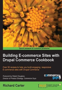 Building E-commerce Sites with Drupal Commerce Cookbook