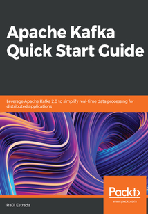 Apache Kafka Quick Start Guide