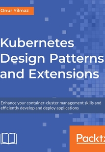 Kubernetes Design Patterns and Extensions