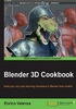 Blender 3D Cookbook