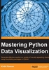 Mastering Python Data Visualization