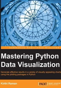 Mastering Python Data Visualization