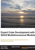 Expert Cube Development with SSAS Multidimensional Models