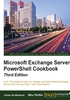 Microsoft Exchange Server PowerShell Cookbook（Third Edition）