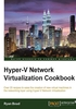 Hyper-V Network Virtualization Cookbook