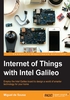 Internet of Things with Intel Galileo