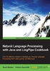 Natural Language Processing with Java and LingPipe Cookbook