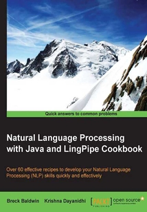Natural Language Processing with Java and LingPipe Cookbook