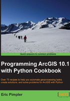 Programming ArcGIS 10.1 with Python Cookbook在线阅读