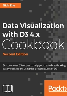 Data Visualization with D3 4.x Cookbook(Second Edition)