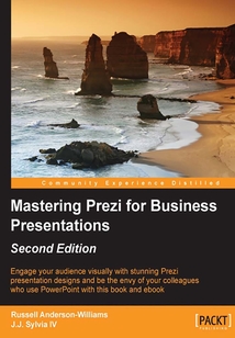 Mastering Prezi for Business Presentations（Second Edition）