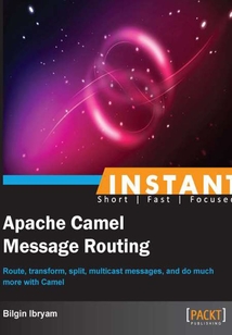 Instant Apache Camel Message Routing