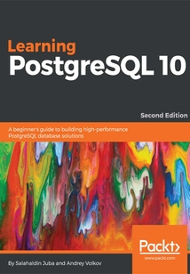 Learning PostgreSQL 10(Second Edition)