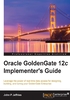 Oracle GoldenGate 12c Implementer's Guide