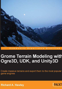 Grome Terrain Modeling with Ogre3D,UDK,and Unity3D