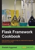 Flask Framework Cookbook