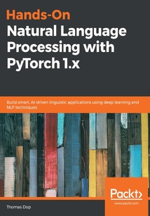 Hands-On Natural Language Processing with PyTorch 1.x