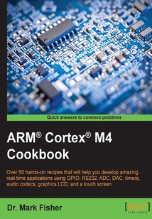 ARM? Cortex? M4 Cookbook