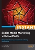 INSTANT Social Media Marketing with HootSuite