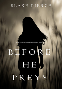 before he preys (a mackenzie white mystery—book 9) 开始阅读