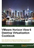 VMware Horizon View 6 Desktop Virtualization Cookbook