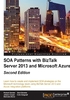 SOA Patterns with BizTalk Server 2013 and Microsoft Azure（Second Edition）