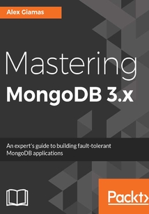 Mastering MongoDB 3.x