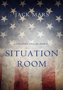 Situation Room (a Luke Stone Thriller—Book #3)