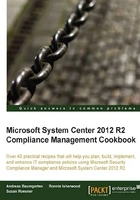 Microsoft System Center 2012 R2 Compliance Management Cookbook在线阅读