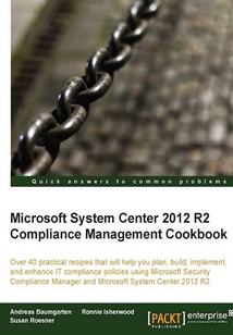 Microsoft System Center 2012 R2 Compliance Management Cookbook