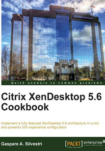 Citrix XenDesktop 5.6 Cookbook
