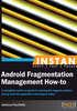 INSTANT Android Fragmentation Management How-to