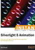 INSTANT Silverlight 5 Animation