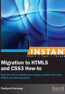 INSTANT Migration to HTML5 and CSS3 How-to
