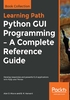 Python GUI Programming：A Complete Reference Guide