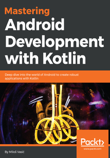 Mastering Android Development with Kotlin