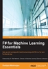 F# for Machine Learning Essentials