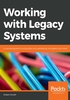 Working with Legacy Systems