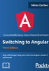 Switching to Angular（Third Edition）